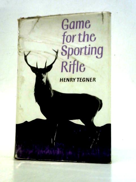 Game for the Sporting Rifle. By Henry Tegner