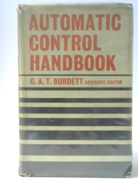 Automatic Control Handbook By G. A. T. Burdett