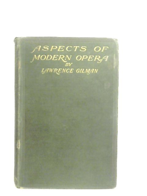 Aspects of Modern Opera von Lawrence Gilman