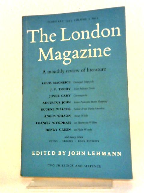 London Magazine Volume 2 No. 2 February 1955 By John Lehmann (Editor)