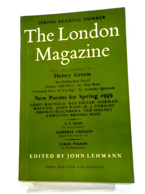 London Magazine Volume 6 No. 4 April 1959 By John Lehmann (Editor)