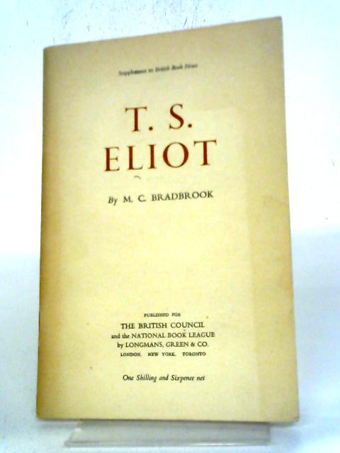 T. S. Eliot By M. C. Bradbrook,  T. O. Beachcroft