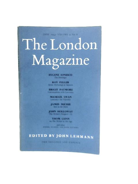 The London Magazine June 1957 Volume 4 Number 6 By John Lehmann (Edt)