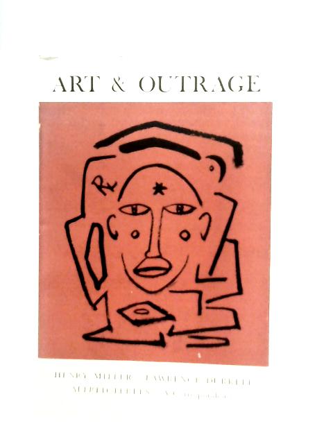 Art and Outrage; A Correspondence about Henry Miller von Alfred Perles