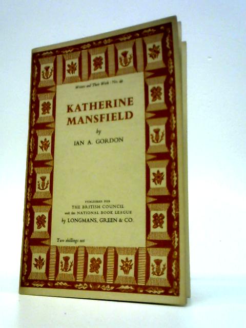 Katherine Mansfield By Ian A.Gordon