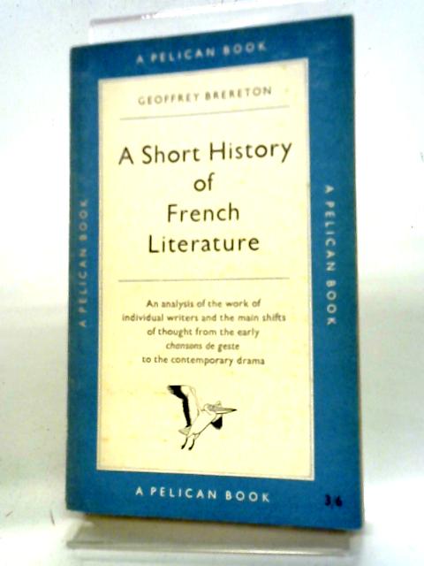 A Short History of French Literature (Pelican books series) von Geoffrey Brereton