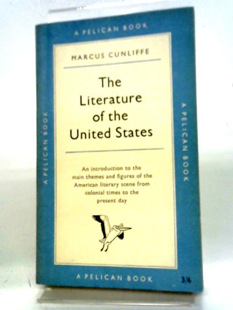 The Literature of the United States By Marcus Cunliffe