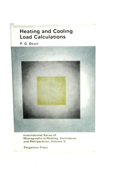 Heating And Cooling Load Calculations By P.G.Down