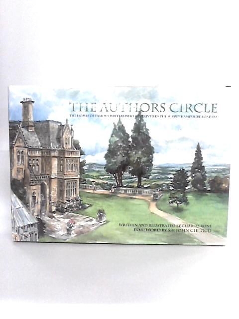 Author's Circle: Homes of Famous Writers Who Have Lived in the Surrey,Hampshire Borders von Charles Bone