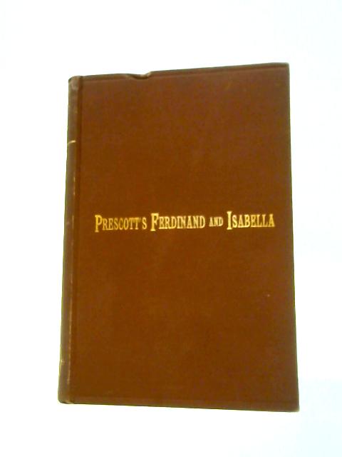History of The Reign of Ferdinand and Isabella Vol. II By W. Prescott