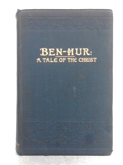 Ben-Hur; a Tale of the Christ von Lew. Wallace