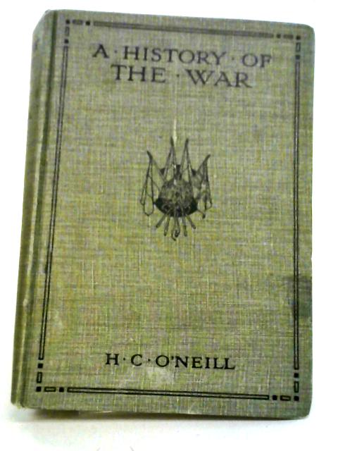 A History of The War von H. C. O'Neill