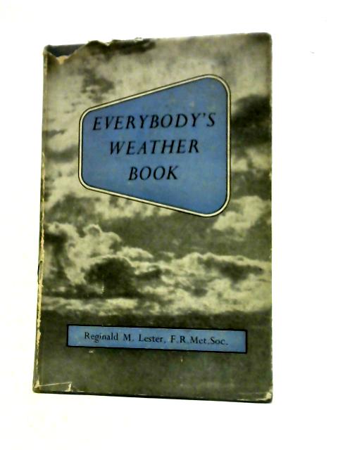 Everybody's Weather Book By Reginald M.Lester