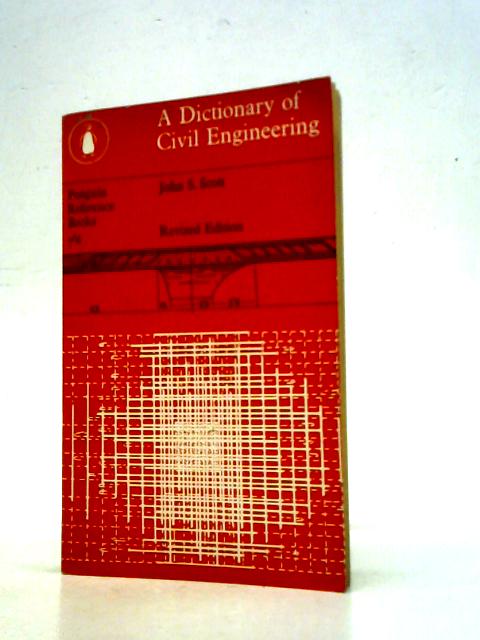A Dictionary of Civil Engineering (Penguin Reference Books) By John S.Scott