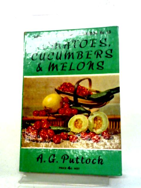 Amateur Gardening Handbook No 35 Tomatoes Cucumbers & Melons By A G. Puttock
