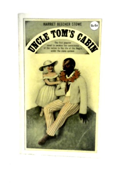 Uncle Tom's Cabin By Harriet Beecher Stowe