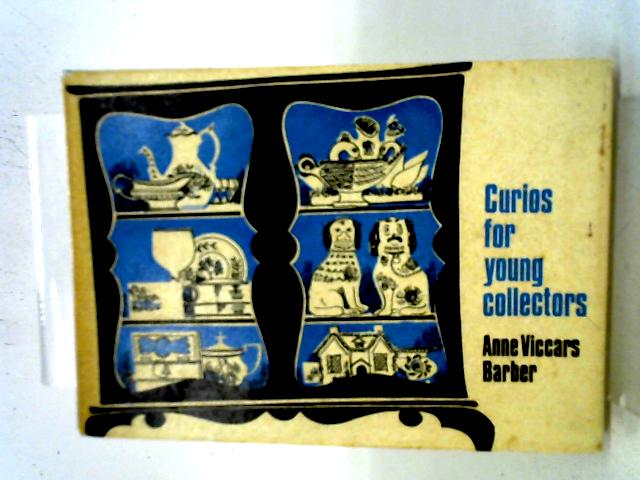 Curios For Young Collectors By Anne Viccars Barber
