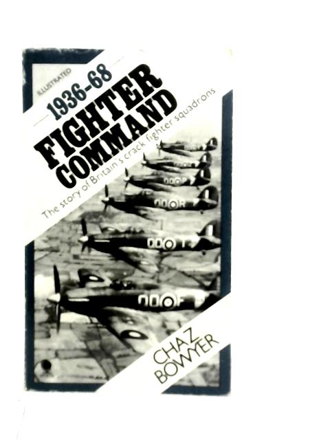 Fighter Command 1936-1968 By Chaz Bowyer
