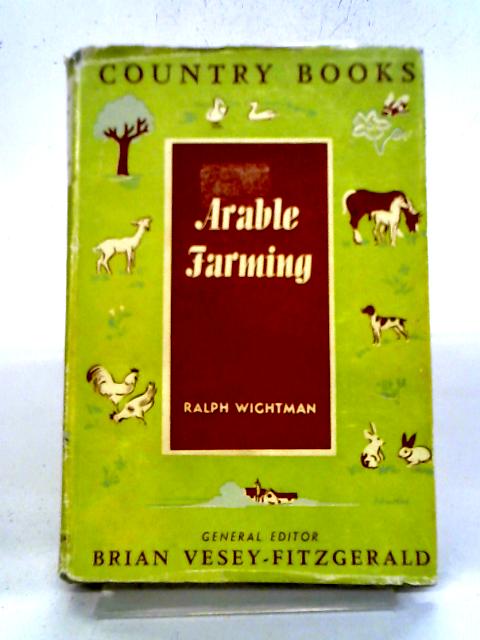 Arable Farming (County Books Series; No.5) By Ralph Wightman