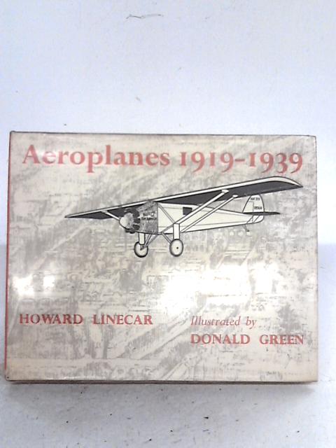 Aeroplanes, 1919-39 von Howard Linecar