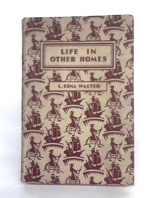 Life In Other Homes By L. Edna Walter