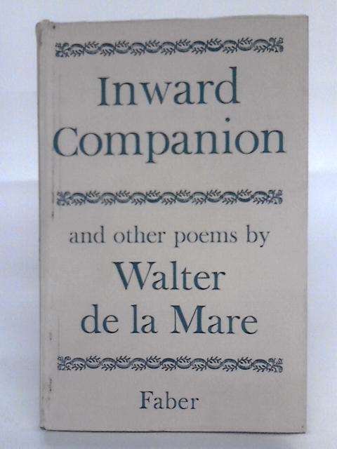 Inward Companion And Other Poems By Walter De La Mare