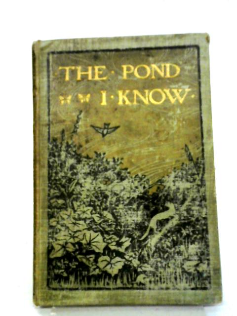 The Pond I Know von W Percival Westell and Henry E Turner