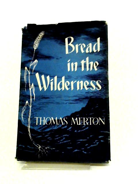 Bread In The Wilderness By T. Merton
