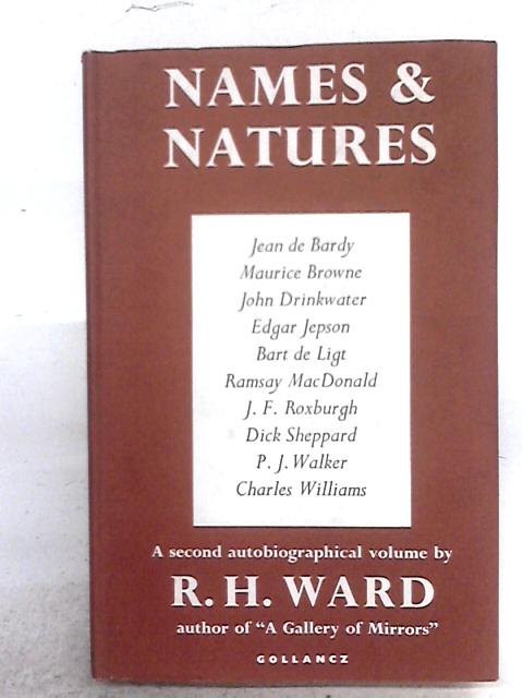 Names And Natures: Memories Of Ten Men By R.H. Ward