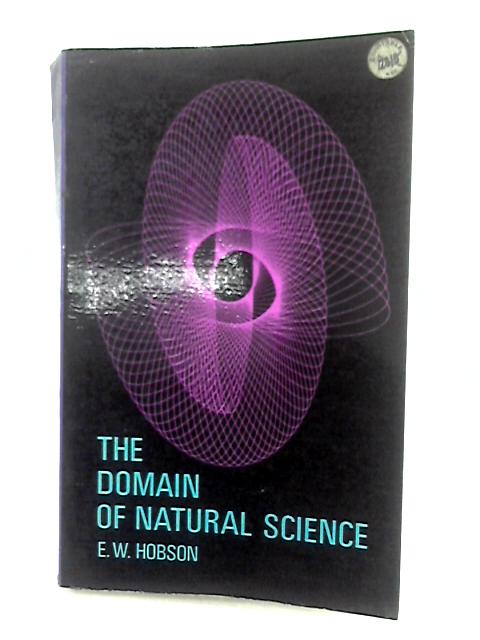The Domain Of Natural Science By E.W. Hobson