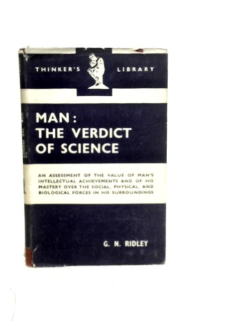 Man: The Verdict of Science By G.N.Ridley