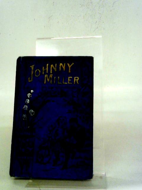 Johnny Miller : or, Truth and Perseverance. von F. Weiss