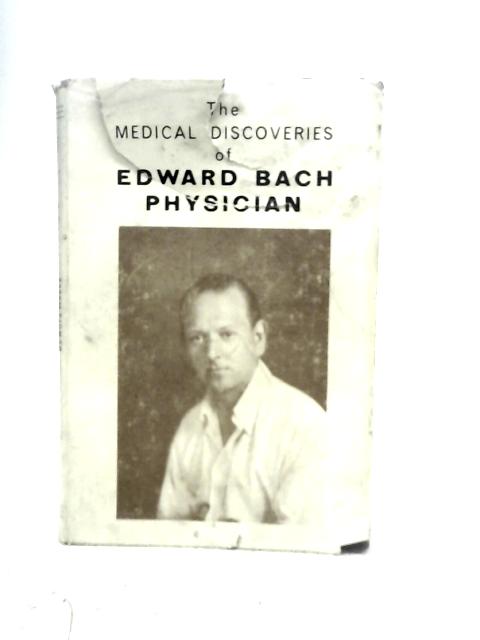 The Medical Discoveries of Edward Bach von Nora Weeks