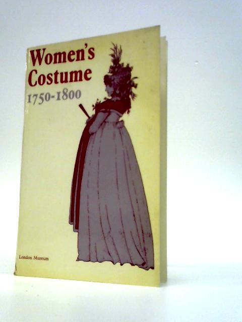 Women's Costume 1750 - 1800 von Unstated