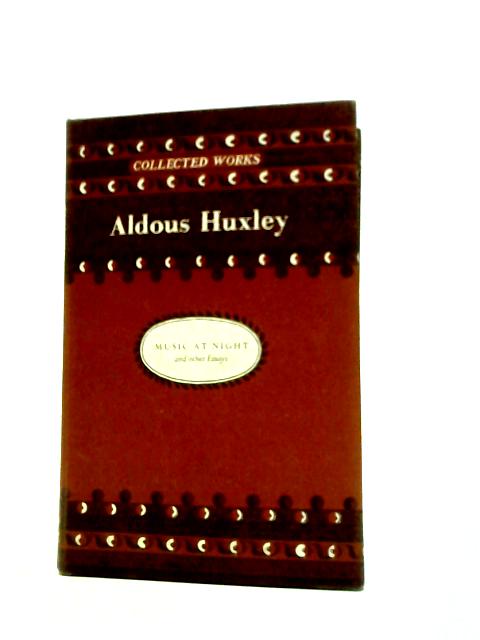 Music at Night and Other Essays By Aldous Huxley