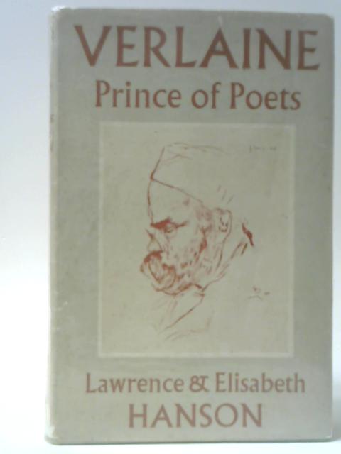 Verlaine: Prince Of Poets By Lawrence & Elisabeth Hanson