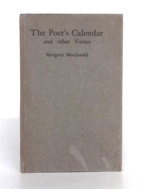 The Poet's Calendar and Other Verses By Margaret MacDonald