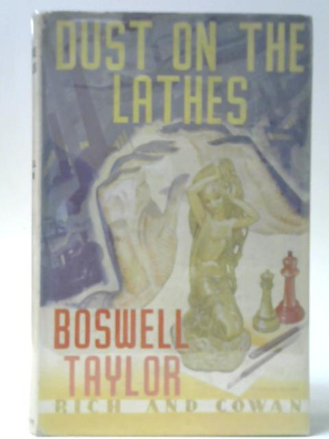 Dust On The Lathes By Boswell Taylor