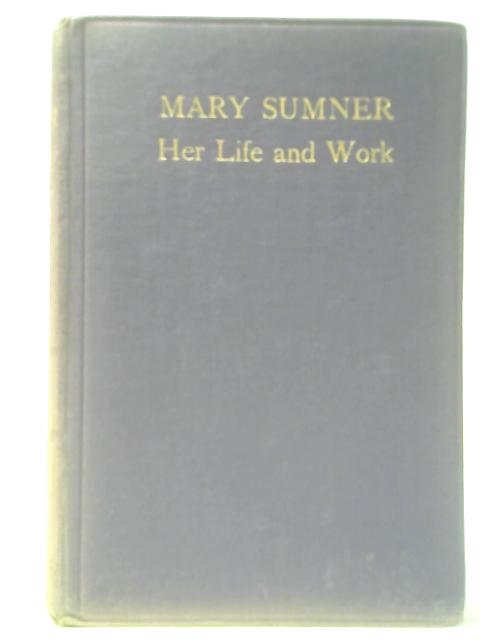 Mary Sumner. Her Life and Work. By Mary Porter et al