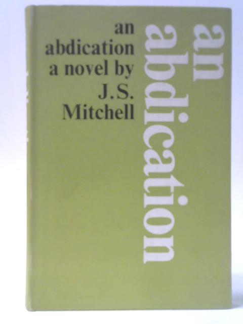 An Abdication By J S Mitchell