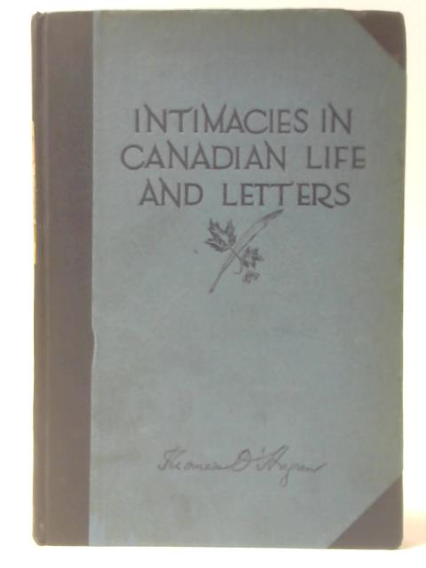 Intimacies in Canadian Life and Letters By Thomas O'Hagan