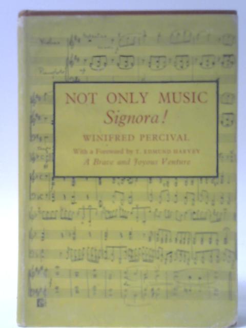 Not Only Music, Signora! By Winifred Percival