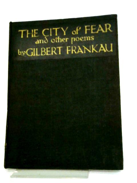 The City of Fear and Other Poems By Gilbert Frankau
