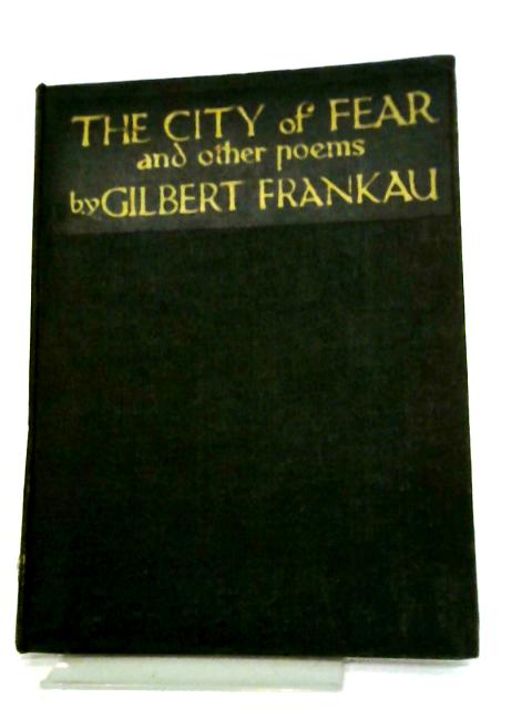 The City of Fear and Other Poems von Gilbert Frankau