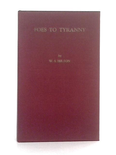 Foes to Tyranny; A History of the Amalgamated Union of Building Trade Workers By W.S. Hilton