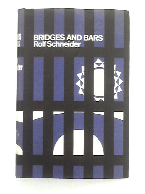 Bridges and Bars: a Foreword and Seven Stories By Rolf Schneider
