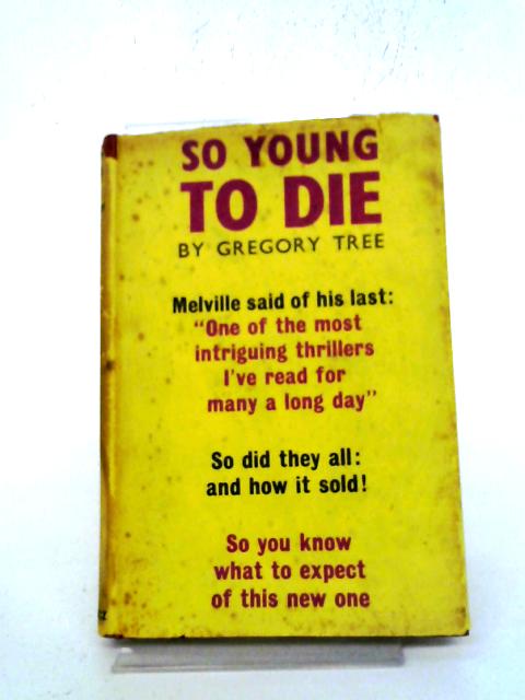 So Young to Die By Gregory Tree