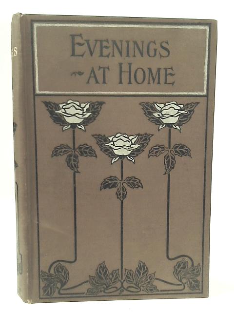 Evenings at Home By Dr. Aikin and Mrs. Barbauld