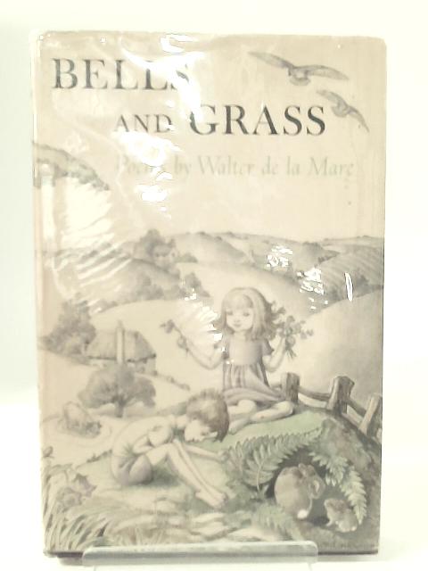 Bells And Grass By Walter De La Mare