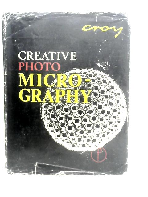 Creative Photo Micrography By O.R. Croy